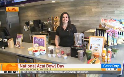 Vitality Bowls Vacaville Featured on GoodDay Sacramento for National Açaí Bowl Day